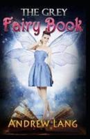 The Grey Fairy Book: illustrated edition