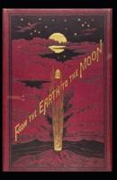 From the Earth to the Moon: Jules Verne (Action, Adventure, Literature, Classics) [Annotated]