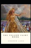 The Yellow Fairy Book by Andrew Lang:(illustrated edition)