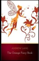 The Orange Fairy Book by Andrew Lang childern fairy book :(illustrated edition)