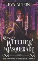 Witches' Masquerade: A Vampire Witch Paranormal Romance and Women's Fiction