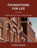 Foundations for Life Volume 1