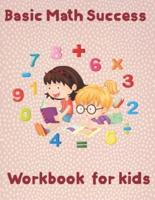 Basic Math Success Workbook  for kids: 8.5''x11''/math book for kids 8-12