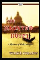 The Haunted Hotel: A Mystery of Modern Venice illustrated