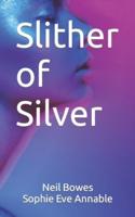 Slither of Silver
