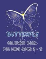 Butterfly Coloring Book for Kids Ages 3 - 11: Beautiful World of Butterflies, Relaxing Coloring book for kids