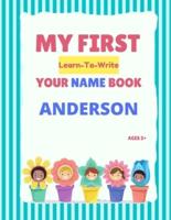 My First Learn-To-Write Your Name Book: Anderson