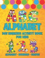 Alphabet Dot Markers Activity Book For Kids: dot marker coloring books for kids ages 2-4 and 3-5. do a dot coloring book abc animals with shapes. The dots are big and perfectly fit the dot markers. Great for learning numbers, letters and shapes.