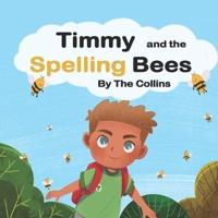 Timmy and the Spelling Bees: Timmy Meets the Bees
