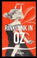 Rinkitink in Oz Annotated:  Oz book Series