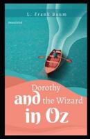 Dorothy and the Wizard in Oz Annotated:  Oz book Series