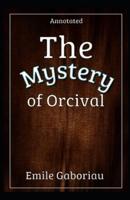 The Mystery of Orcival Annotated:  penguin classics