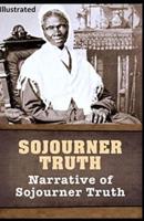 Narrative of Sojourner Truth: A Northern Slave Illustrated Edition