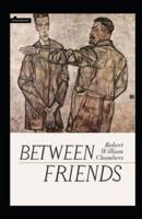 Between Friends Annotated