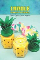 Candle Making Tutorials: How to Make Candle at Home: Candle Making Guide Book