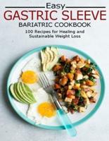 Gastric Sleeve Bariatric Cookbook: 100 Recipes for Healing and Sustainable Weight Loss