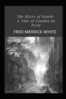 The River of Death: A Tale of London In Peril( Illustrated edition)