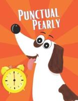 Punctual Pearly - Children's Book: Ages 1-7