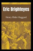 Eric Brighteyes: Henry Rider Haggard (Adventure, Fantasy Fiction, Classics, Literature, epic Viking novel) [Annotated]