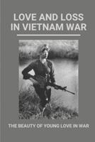 Love And Loss In Vietnam War