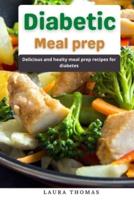 Diabetic Meal Prep: Delicious and healthy meal prep recipe for diabetes