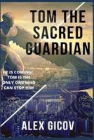 Tom The Sacred Guardian: A Short Fantasy Story