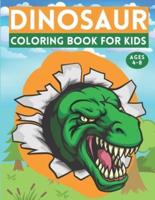 Dinosaur Coloring Book For Kids Ages 4-8: Coloring Book For Kids Age 3 4 5 6 7 8 Years Old   Dinosaur Coloring Book For Kids Both Boy & Girl   Great Gift For Boys & Girls, Ages 3-5 4-8 4-6 (Activity Book)
