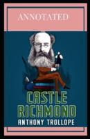 Castle Richmond Annotated: penguin classics