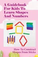A Guidebook For Kids To Learn Shapes And Numbers