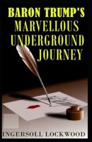 Baron Trump's Marvellous Underground Journey :Illustrated Edition