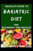 Absolute Guide To Bariatric Diet For Beginners And Novices