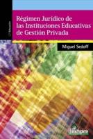 Régimen Jurídico de las Instituciones Educativas de Gestión Privada: Provincia de Santa Fe