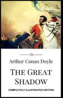 The Great Shadow: (Completely  Illustrated Edition)