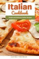 Italian Cookbook: Simple and delicious italian recipes