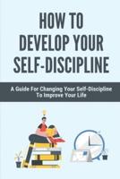 How To Develop Your Self-Discipline