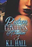 Broken Condoms and Promises 3
