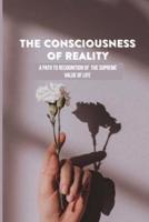 The Consciousness Of Reality