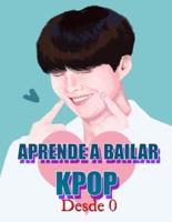 APRENDE A BAILAR KPOP: Desde Cero