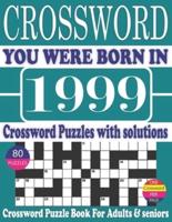 You Were Born in 1999 : Crossword Puzzle Book: Crossword Puzzle Book With Word Find Puzzles for Seniors Adults and All Other Puzzle Fans & Perfect Crossword Puzzle Book for Enjoying Leisure Time of Adults With Solutions