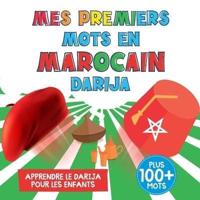 Mes Premiers Mots en Marocain Darija: Apprendre le Marocain Darija pour les enfants, Lettres, Chiffres, Couleurs, Fruits et Animaux