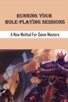 Running Your Role-Playing Sessions