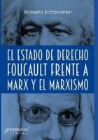 El Estado de derecho: Foucault frente a Marx y el marxismo