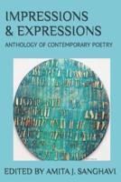 IMPRESSIONS AND EXPRESSIONS.: ANTHOLOGY OF CONTEMPORARY POETRY