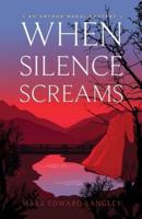 When Silence Screams