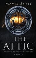 The Attic : Are you sure you want to enter? Book 2