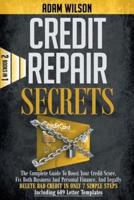 Credits Reapir Secrets: 2 Books in 1: The Complete Guide To Boost Your Credit Score, Fix Both Business And Personal Finance, And Legally Delete Bad Credit In Only 7 Simple Steps, Including 609 Letter Templates