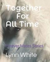 Together For All Time: Forever Mates Series