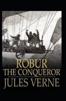 Robur the Conqueror Annotated