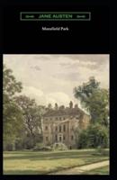 Mansfield Park: Jane Austen (Classics, History, Literature) [Annotated]