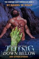 Rise of the Thing Down Below and Other Stories: Comfort Cove Chronicles Book 3